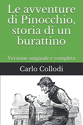 Le avventure di Pinocchio, storia di un burattino: Versione originale e completa