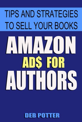 Amazon Ads for Authors: Tips and Strategies to Sell Your Books