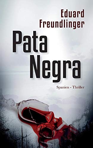 Pata Negra: Spanien-Thriller (Andalusien Trilogie, Band 1)