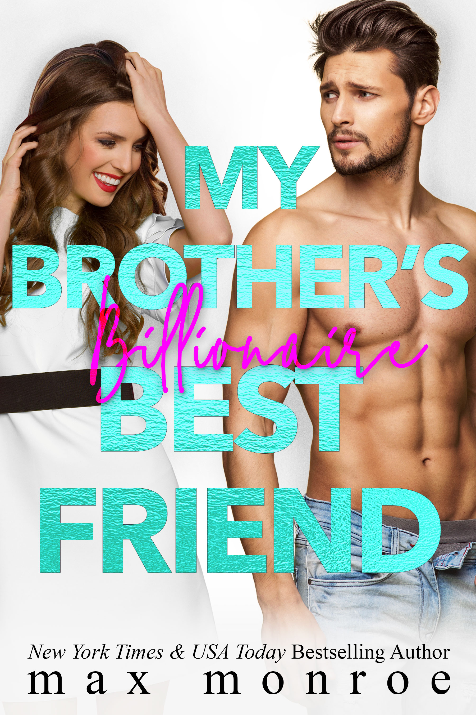 My Brother's Billionaire Best Friend (Billionaire Collection, Band 2)