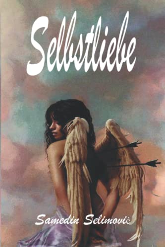 Selbstliebe: Ein Ratgeber von Samedin Selimovic