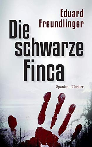 Die schwarze Finca: Spanien-Thriller (Andalusien Trilogie, Band 2)