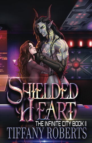 Shielded Heart (The Infinite City, Band 2)