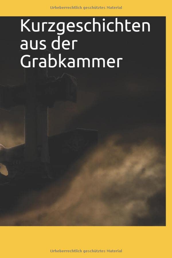 Kurzgeschichten aus der Grabkammer