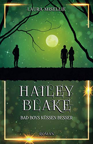 Hailey Blake: Bad Boys küssen besser (Band 1)