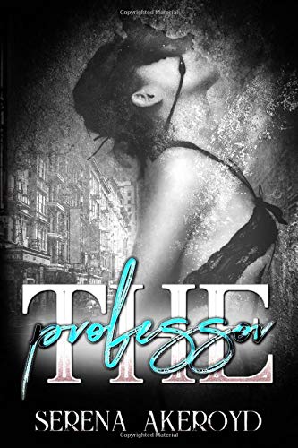 The Professor: (A Bully, Teacher/Student, Dark Romance)