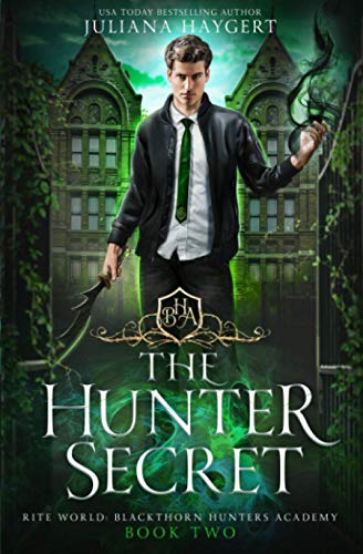 The Hunter Secret (Rite World: Blackthorn Hunters Academy, Band 2)