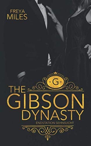The Gibson Dynasty: Endstation Sehnsucht