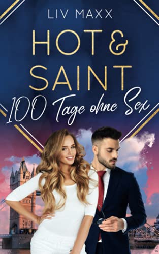 Hot & Saint: 100 Tage ohne Sex (All Saints, Band 2)