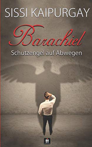 Barachiel: Schutzengel auf Abwegen