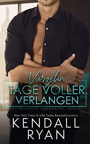 Vierzehn Tage voller Verlangen (Zwei Wochen Probezeit, Band 1)