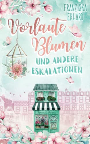 Vorlaute Blumen und andere Eskalationen (Notting Hill, Band 1)