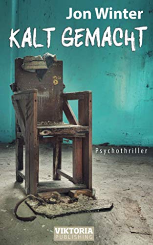 Kalt gemacht: Psychothriller