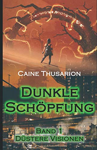 Dunkle Schöpfung - Düstere Visionen