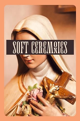 Soft Ceremonies