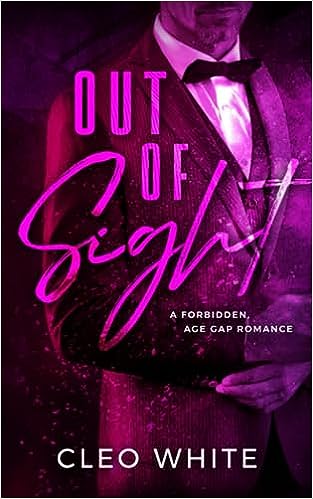 Out of Sight: A Forbidden, Age Gap, Forced Proximity Romance