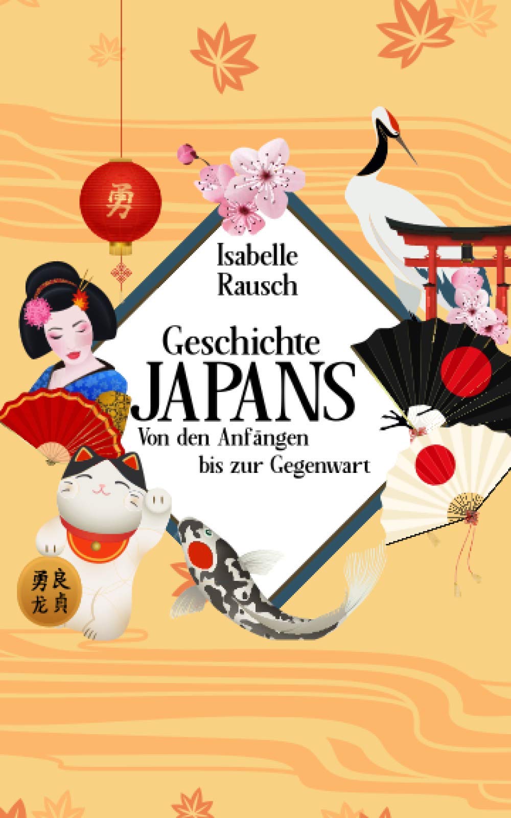 Geschichte Japans: Von den Anfängen bis zur Gegenwart