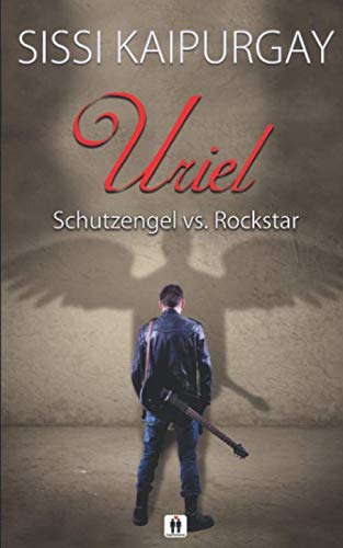 Uriel: Schutzengel vs. Rockstar (Wilde Engel, Band 2)