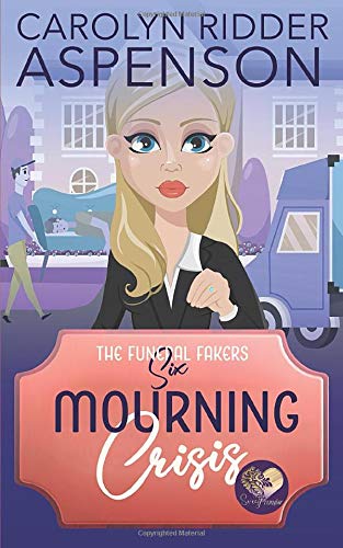 Mourning Crisis: A Good Clean Fun Cozy Mystery (The Funeral Fakers Book 6)
