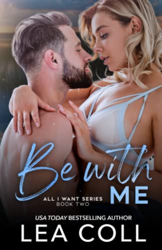 Be with Me (All I Want Series, Band 2)