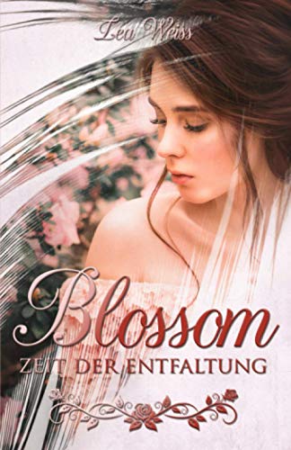 Blossom: Zeit der Entfaltung (Engel-Saga, Band 2)