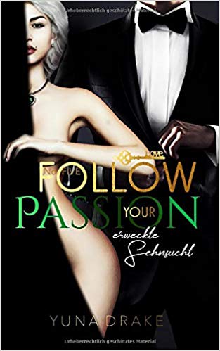 Follow your Passion: Erweckte Sehnsucht