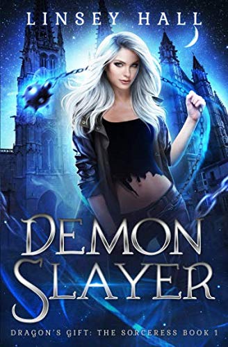 Demon Slayer (Dragon's Gift: The Sorceress, Band 1)
