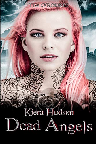 Dead Angels: Kiera Hudson Series Two (Book Three) (Kiera Hudson Vampire Detective Series Two, Band 3)