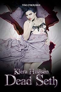 Dead Seth: Kiera Hudson Series Two (Book Five) (Kiera Hudson Vampire Detective Series Two, Band 5)