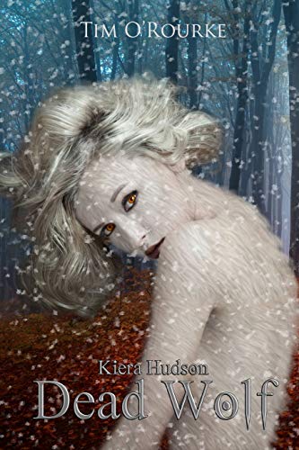 Dead Wolf: Kiera Hudson Series Two (Book Six) (Kiera Hudson Vampire Detective Series Two, Band 6)