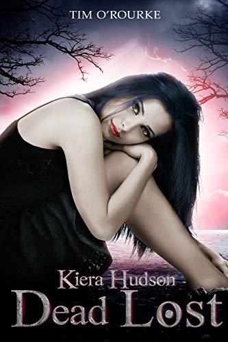Dead Lost: Kiera Hudson Series Two (Book Nine) (Kiera Hudson Vampire Detective Series Two, Band 9)