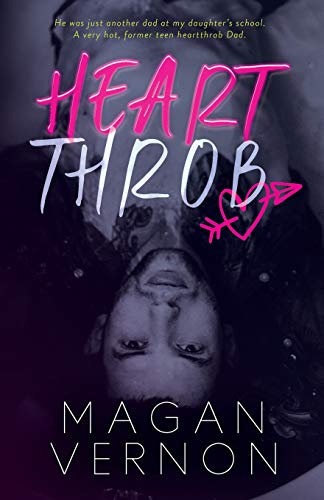 HeartThrob: A single dad romantic comedy (Heart Duet, Band 1)