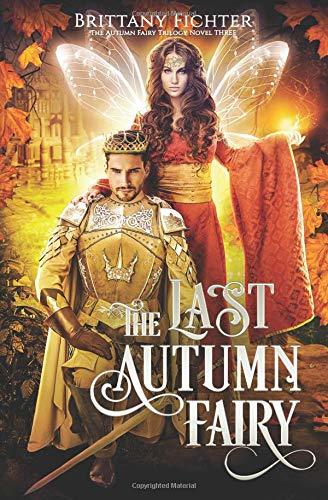 The Last Autumn Fairy (The Autumn Fairy Trilogy, Band 3)