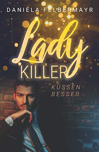 Ladykiller küssen besser: Zwei wie Feuer und Eis