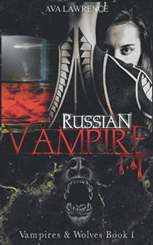 Russian Vampire: Vampires & Wolves Book 1