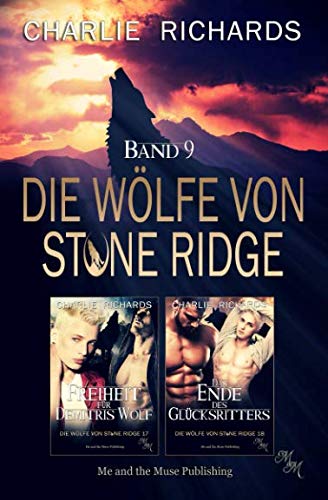 Die Wölfe von Stone Ridge Band 9: Freiheit für Demitris Wolf / Das Ende des Glücksritters (Die Wölfe von Stone Ridge Print, Band 9)