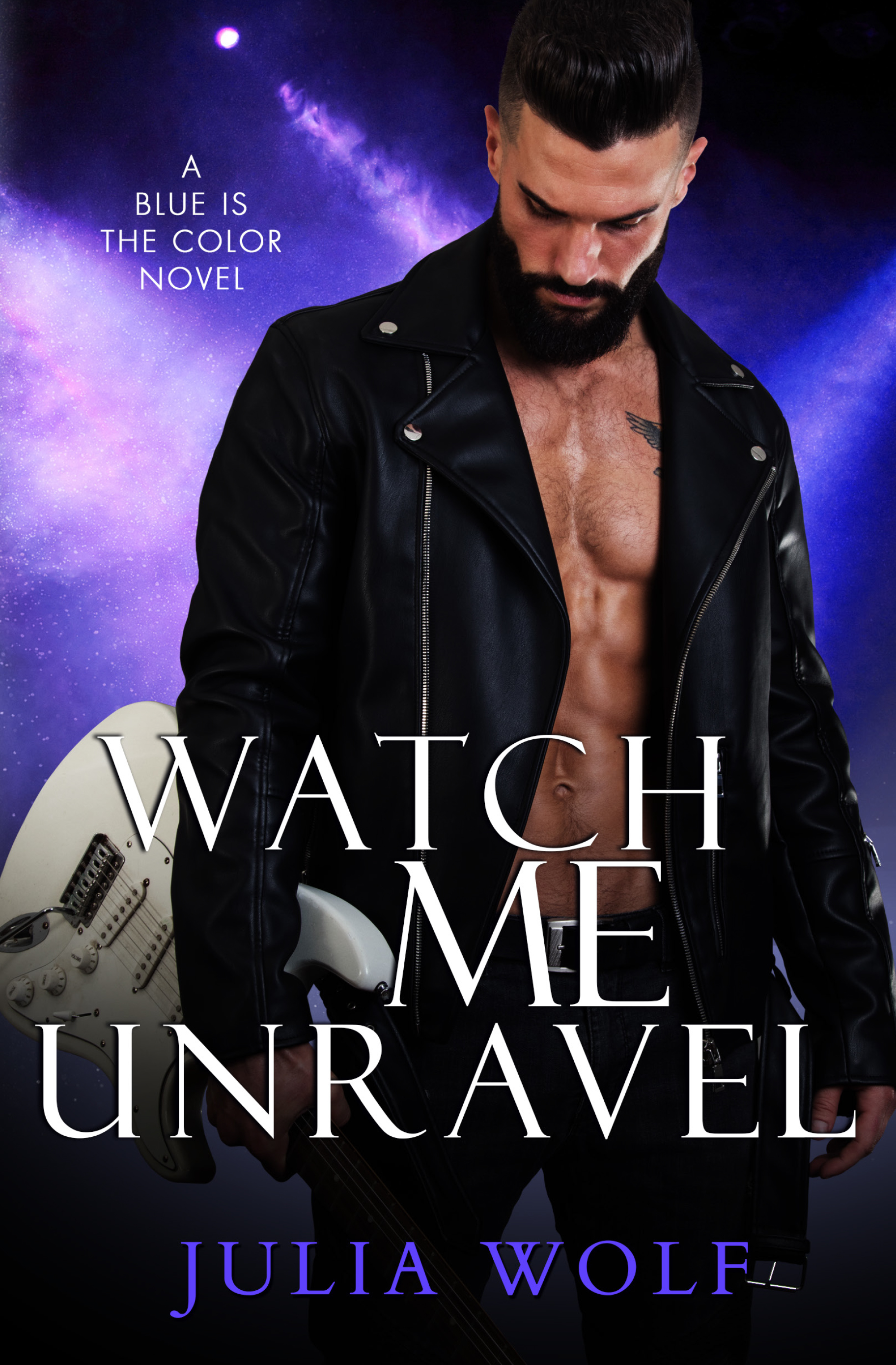 Watch Me Unravel: A Rock Star Romance (Blue is the Color, Band 2)