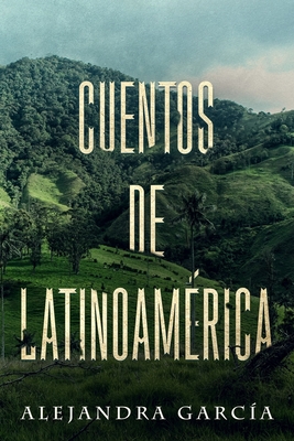 Cuentos de Latinoamérica: Short Stories from Latin America in Spanish for Beginners
