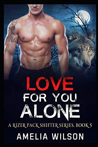 Love for you Alone (A Rizer Pack Shifter Series, Band 5)