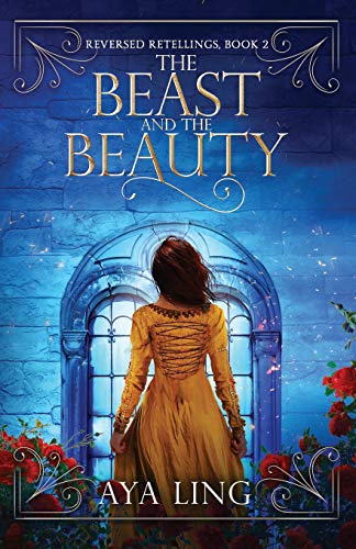 The Beast and the Beauty (Reversed Retellings, Band 2)