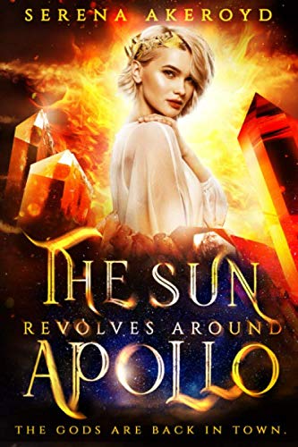 The Sun Revolves Around Apollo (The Gods Are Back In Town, Band 2)