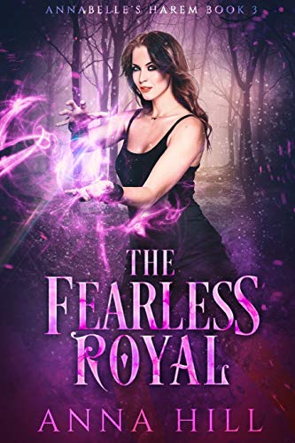 The Fearless Royal: Eine Reverse Harem Urban Fantasy (Deutsche Fassung) (Annabelle’s Harem, Band 3)