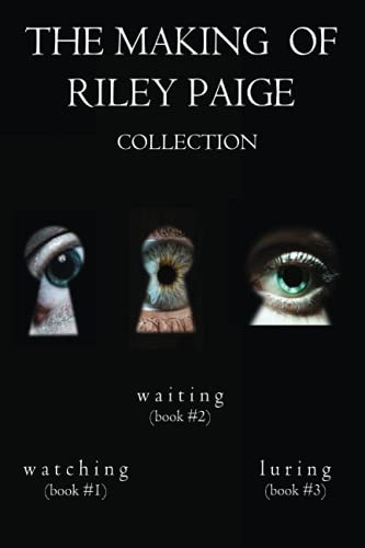 The Making of Riley Paige Collection: Watching (#1) Waiting (#2), and Luring (#3)