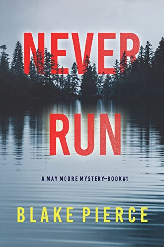Never Run (A May Moore Suspense Thriller—Book 1)