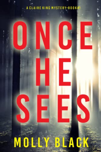 Once He Sees (A Claire King FBI Suspense Thriller—Book One)