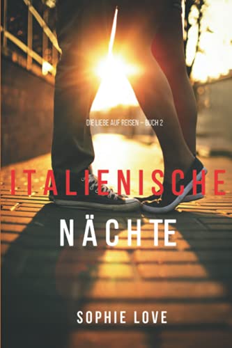 Italienische Nächte (Buch 2 der Serie Die Liebe Auf Reisen)