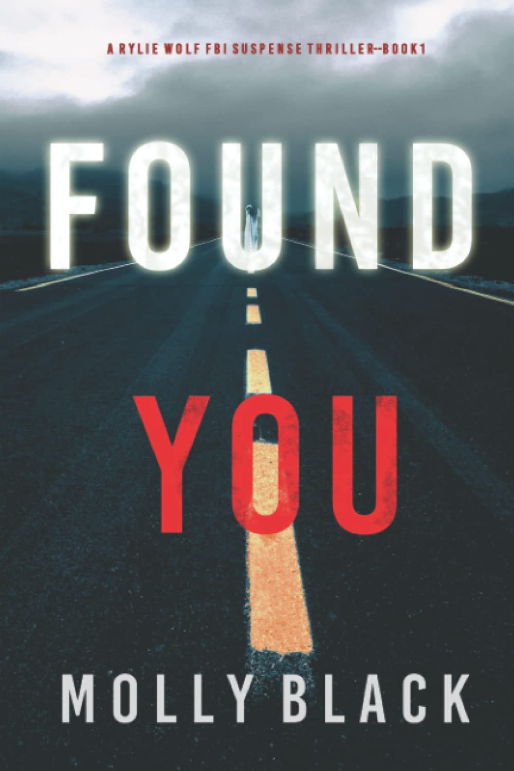 Found You (A Rylie Wolf FBI Suspense Thriller—Book One)