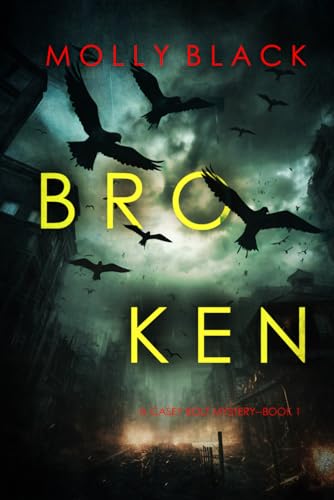 Broken (A Casey Bolt FBI Suspense Thriller—Book One)
