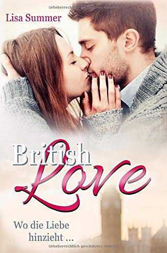 British Love (Wo die Liebe hinzieht, Band 1)