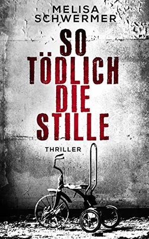 So tödlich die Stille: Thriller (Fabian Prior, Band 4)